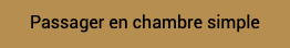 Passager en chambre simple