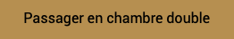 Passager en chambre double